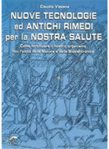 NUOVE TECNOLOGIE ED ANTICHI RIMEDI PER LA NOSTRA SALUTE