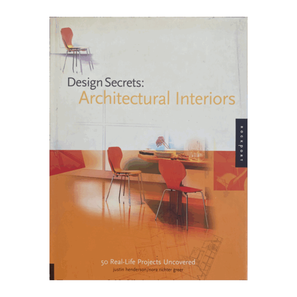 DESIGN SECRETS: ARCHITECTURAL INTERIORS
